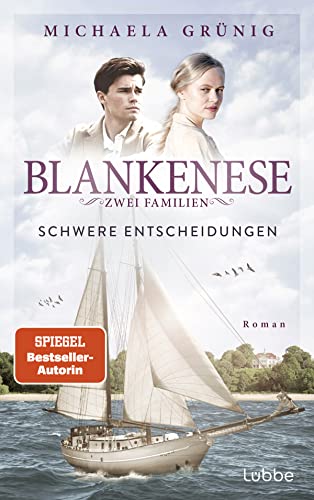 Blankenese - Zwei Familien: Schwere Entscheidungen. Roman (Die Zeitenwende-Reihe, Band 2)