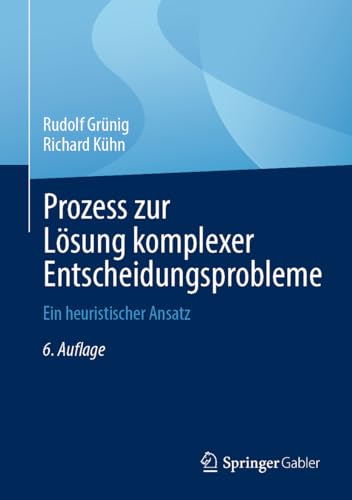 Prozess zur Lösung komplexer Entscheidungsprobleme: Ein heuristischer Ansatz von Springer Gabler