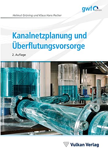 Kanalnetzplanung und Überflutungsvorsorge von Vulkan-Verlag GmbH