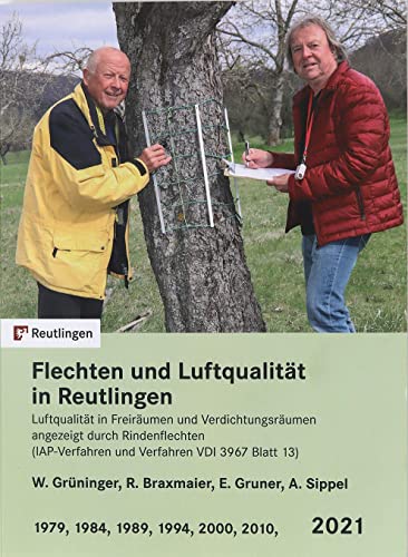 Flechten und Luftqualität in Reutlingen: Luftqualität in Freiräumen und Verdichtungsräumen angezeigt durch Rindenflechten von Oertel Und Spoerer GmbH