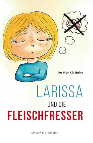 Larissa und die Fleischfresser (EDITION R.G. FISCHER: EDITION R.G. FISCHER)
