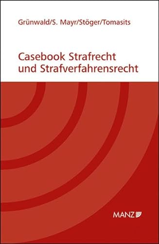 Casebook Strafrecht und Strafverfahrensrecht (Studienbuch) von MANZ Verlag Wien