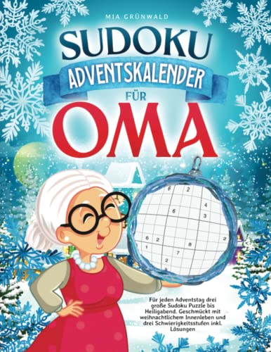 Sudoku Adventskalender für Oma: Für jeden Adventstag drei große Sudoku Puzzle bis Heiligabend. Geschmückt mit weihnachtlichem Innenleben und drei Schwierigkeitsstufen inkl. Lösungen von Independently published