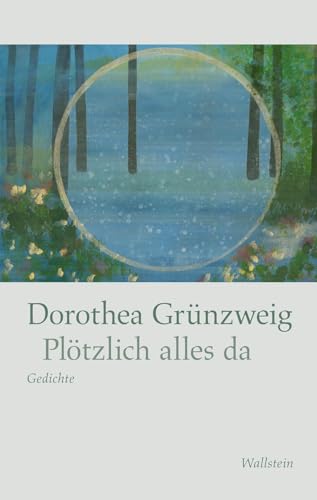 Plötzlich alles da: Gedichte von Wallstein Verlag GmbH