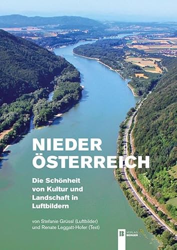 Niederösterreich: Die Schönheit von Kultur und Landschaft in Luftbildern von Berger & Söhne, Ferdinand