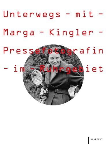Marga Kingler: Pressefotografin 1951-1991 von Klartext