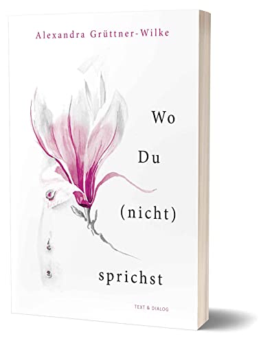Wo Du (nicht) sprichst: 16 Erzählungen mit Illustrationen von Jannika Schünemann von Verlag Text & Dialog