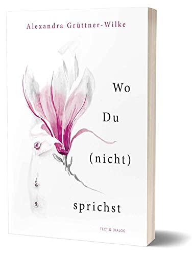 Wo Du (nicht) sprichst: 16 Erzählungen mit Illustrationen von Jannika Schünemann von Text & Dialog GbR
