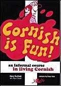 Cornish Is Fun: An Informal Course in Living Cornish von Y Lolfa