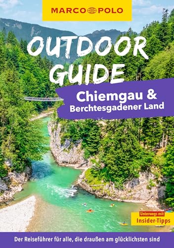 MARCO POLO OUTDOOR GUIDE Reiseführer Chiemgau & Berchtesgadener Land: Mit rund 150 Outdoor-Erlebnissen für alle, die am liebsten draußen sind von Mairdumont