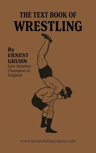 THE TEXTBOOK OF WRESTLING von Naval & Military Press Ltd