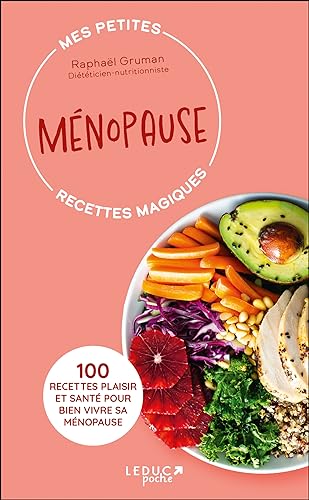 Mes petites recettes magiques Ménopause: 100 recettes plaisir et santé pour bien vivre sa ménopause