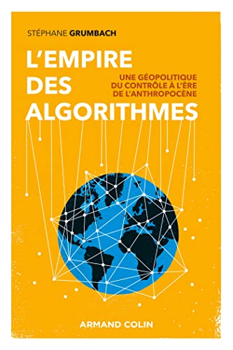 L'empire des algorithmes: Une géopolitique du contrôle à l'ère de l'anthropocène