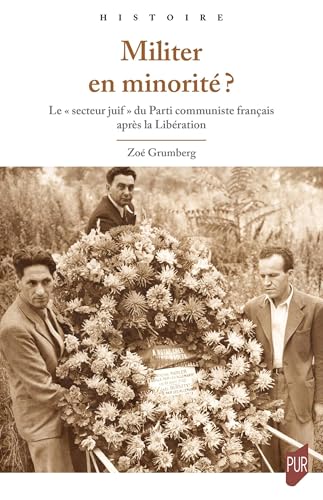 Militer en minorité ?: Le « secteur juif » du Parti communiste français après la Libération von PU RENNES