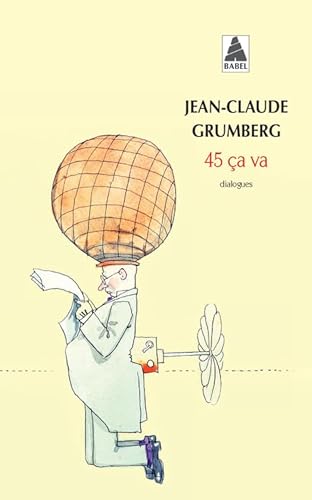45 Ca Va (Babel): Ça va ? - Si ça va, bravo - Si ça va pas, tant pis merci pardon (inédit)
