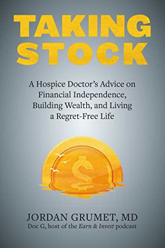 Taking Stock: A Hospice Doctor's Advice on Financial Independence, Building Wealth, and Living a Regret-Free Life von Ulysses Press
