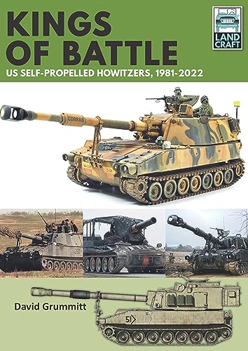 Kings of Battle Us Self-propelled Howitzers: 1981-2022 (Landcraft, 13) von Pen & Sword Military