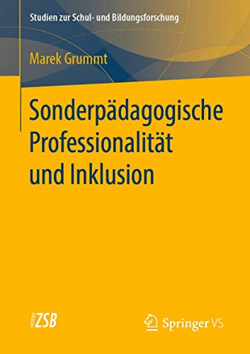 Sonderpädagogische Professionalität und Inklusion (Studien zur Schul- und Bildungsforschung, Band 78)