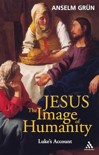 Jesus: The Image of Humanity: Luke's Account von Burns & Oates