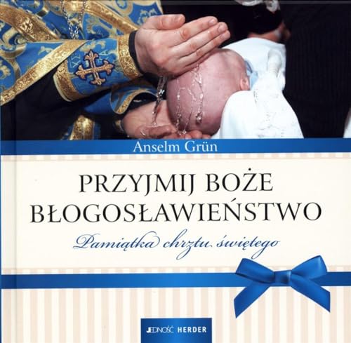 Przyjmij Boze blogoslawienstwo: Pamiątka chrztu świętego Przyjmij Boze blogoslawienstwo: Pamiątka chrztu świętego