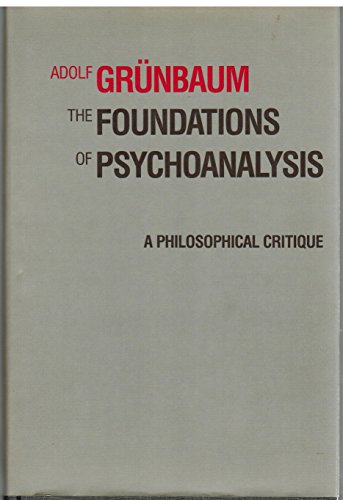 The Foundations of Psychoanalysis: A Philosophical Critique von University of California Press