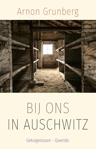 Bij ons in Auschwitz: Getuigenissen von Querido