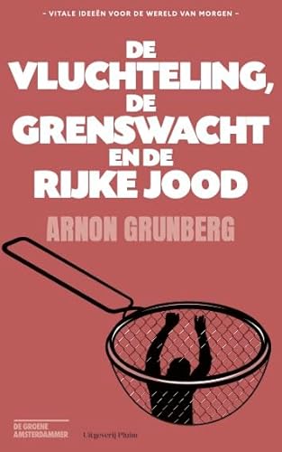 De vluchteling, de grenswacht en de rijke Jood von Uitgeverij Pluim