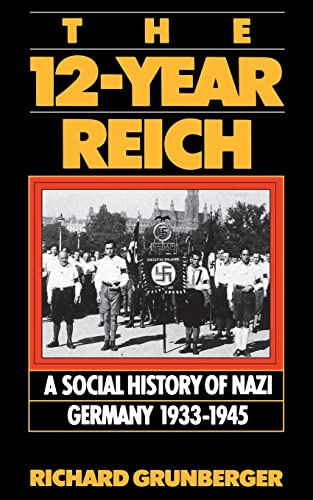 The 12-year Reich: A Social History Of Nazi Germany 1933-1945 von Da Capo Press