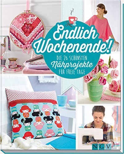 Endlich Wochenende! Die 26 schönsten Nähprojekte für freie Tage