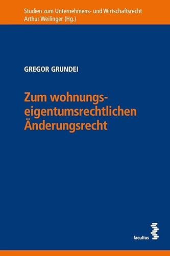 Zum wohnungseigentumsrechtlichen Änderungsrecht Zum wohnungseigentumsrechtlichen Änderungsrecht von facultas.wuv Universitäts