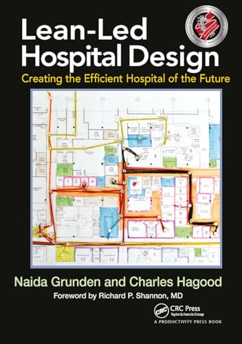 Lean-Led Hospital Design: Creating the Efficient Hospital of the Future von Productivity Press
