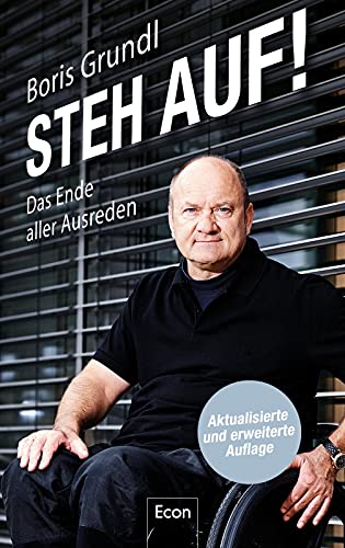 Steh auf!: Das Ende aller Ausreden | Die Geschichte hinter dem Erfolg von Deutschlands Top-Management-Trainer Steh auf!: Das Ende aller Ausreden | Die Geschichte hinter dem Erfolg von Deutschlands Top-Management-Trainer