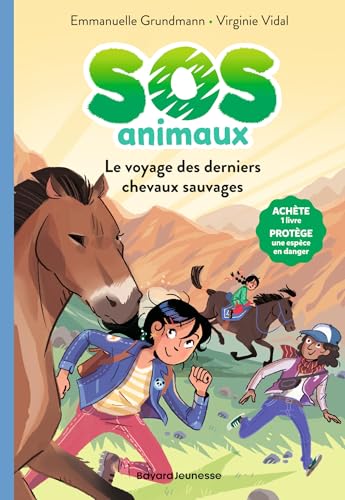 SOS Animaux, Tome 02: Le voyage des derniers chevaux sauvages von BAYARD JEUNESSE