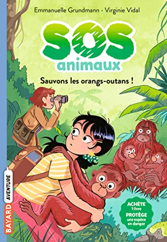 SOS Animaux sauvages, Tome 03: Sauvons les orangs-outans ! von BAYARD JEUNESSE