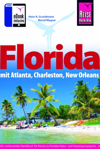 Florida: Mit Atlanta, Charleston, New Orleans (Reise Know How)