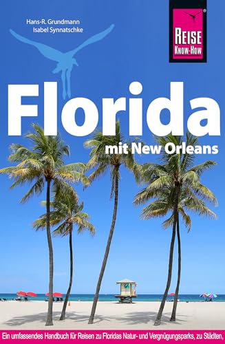 Reise Know-How Reiseführer Florida mit New Orleans von Reise Know-How Verlag Dr. Hans-R. Grundmann GmbH