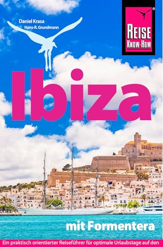 Reise Know-How Reiseführer Ibiza mit Formentera von Reise Know-How Verlag Dr. Hans-R. Grundmann GmbH