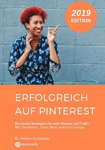 Erfolgreich auf Pinterest.: Die besten Strategien für mehr Reichweite, Umsatz und Traffic