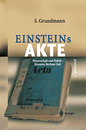 Einsteins Akte: Wissenschaft und Politik - Einsteins Berliner Zeit