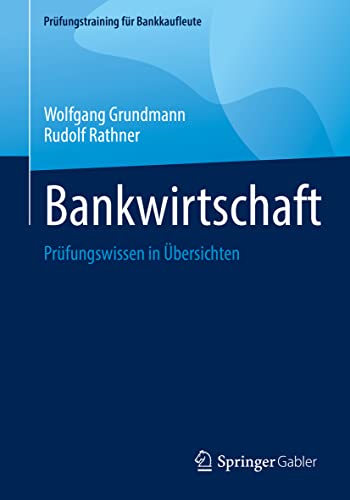 Bankwirtschaft: Prüfungswissen in Übersichten (Prüfungstraining für Bankkaufleute)