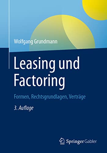 Leasing und Factoring: Formen, Rechtsgrundlagen, Verträge
