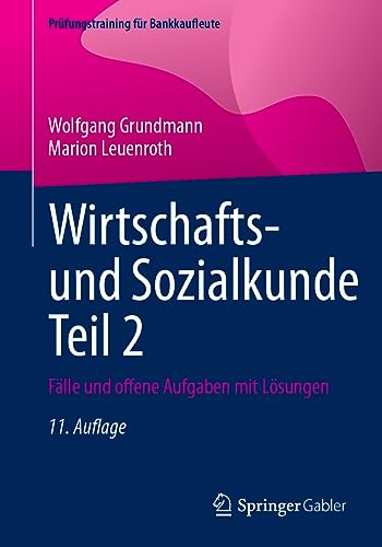 Wirtschafts- und Sozialkunde Teil 2: Fälle und offene Aufgaben mit Lösungen (Prüfungstraining für Bankkaufleute) von Springer Gabler
