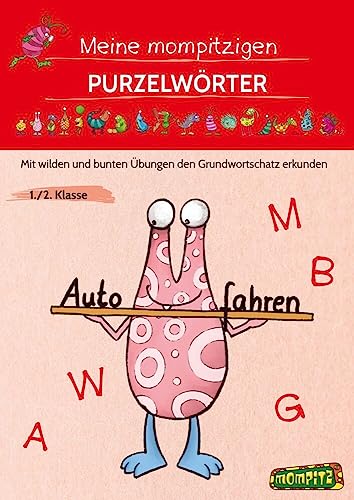 Meine mompitzigen Purzelwörter: Mit wilden und bunten Übungen den Grundwortschatz erkunden (1. und 2. Klasse)