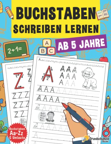 Buchstaben Schreiben Lernen: Vorschule Übungshefte Ab 5 Jahre Für Junge Und Mädchen, Auch Für Kindergarten Und Grundschule, Perfekt zum Üben (6 in 1 ... - auch für Kindergarten und Schule, Band 2)