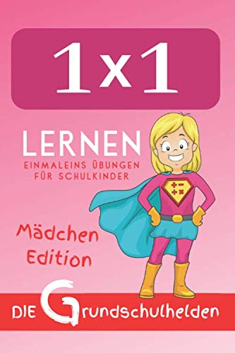 1x1 lernen: Einmaleins Übungen für Schulkinder - Mädchen Edition von Independently published