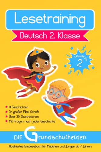 Lesetraining Deutsch 2. Klasse: Illustriertes Erstlesebuch für Mädchen und Jungen ab 7 Jahren - (Erstleser 2. Klasse)