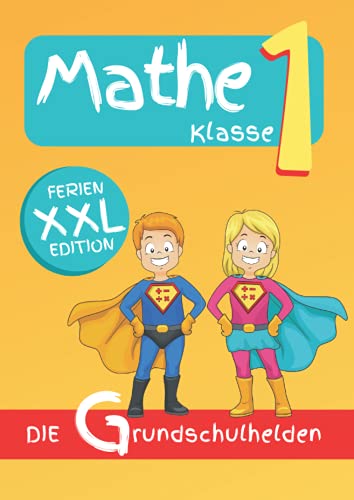 Matheaufgaben Klasse 1: Rechenübungen für Schulkinder DIN A4 - Ferien XXL Edition von Independently published