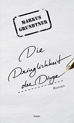 Die Dringlichkeit der Dinge von edition keiper