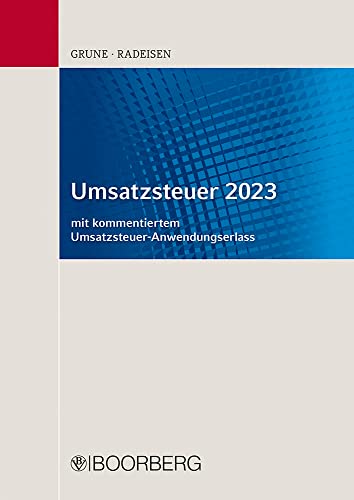 Umsatzsteuer 2023: Umsatzsteuer 2023 Umsatzsteuergesetz (UStG) - Umsatzsteuer-Durchführungsverordnung (UStDV) - Verwaltungsregelung zur Anwendung des ... (MwStVO), Rechtsstand: 1.1.2023 von Richard Boorberg Verlag