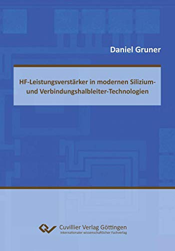 HF-Leistungsverstärker in modernen Silizium- und Verbindungshalbleitern-Technologien von Cuvillier Verlag